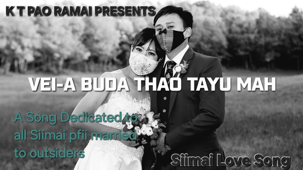 Vei-a Buda Thao tayu mah || K T Pao Ramai Present || Siimai Love Song Official || #poumai long sone