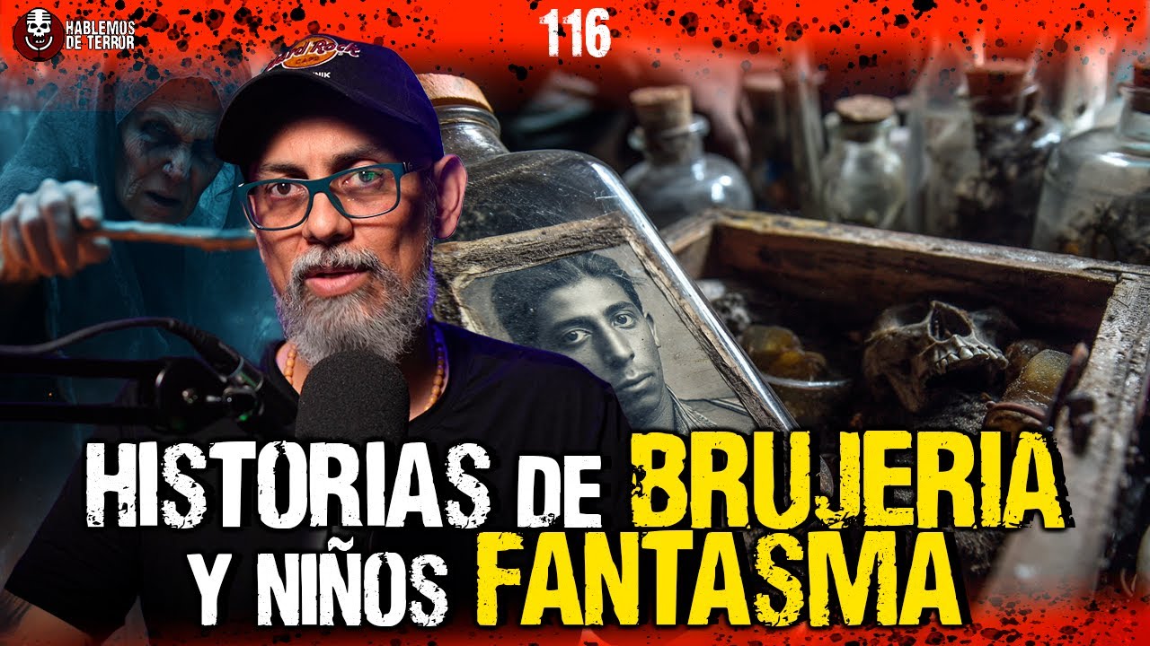 Historias de brujerías y fantasmas de niños | Ep.116 Efrain Sosa