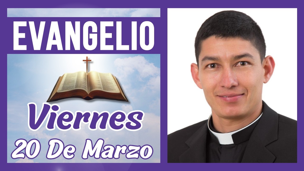 Evangelio de hoy Viernes 20 de marzo de 2026