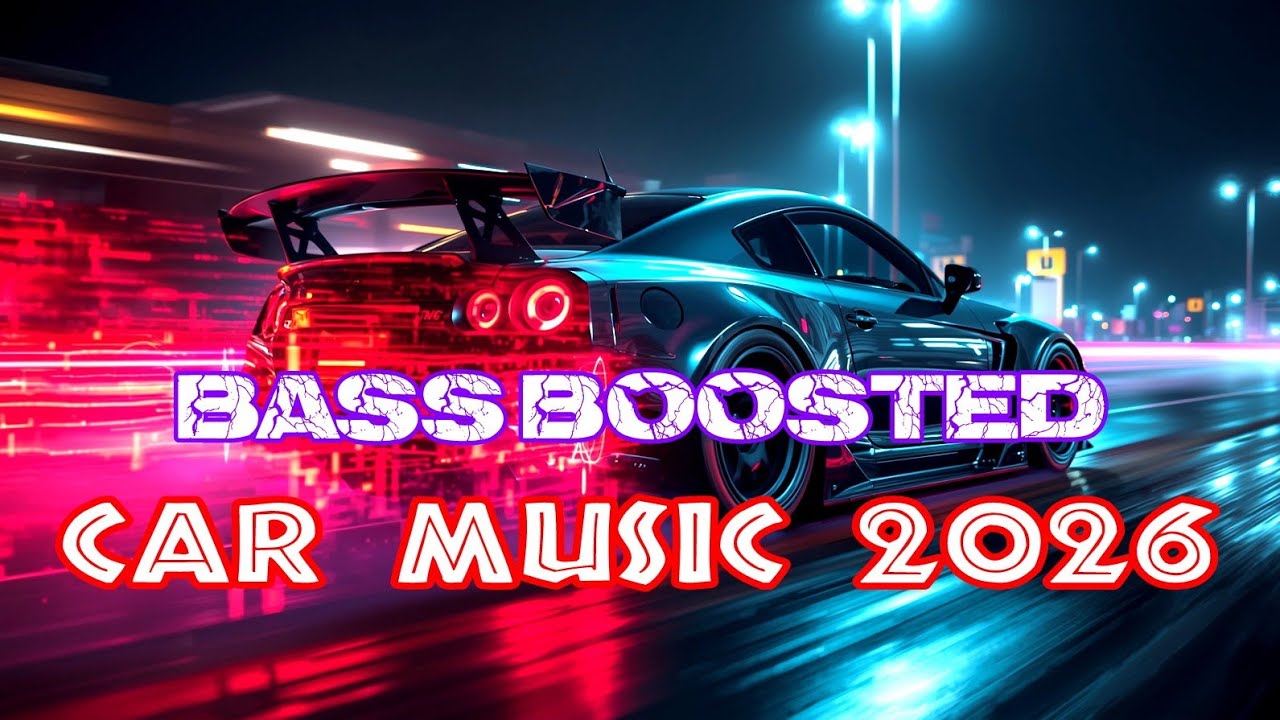 CAR MUSIC EDM 2026 🎬 Bass Party for Night Drive
