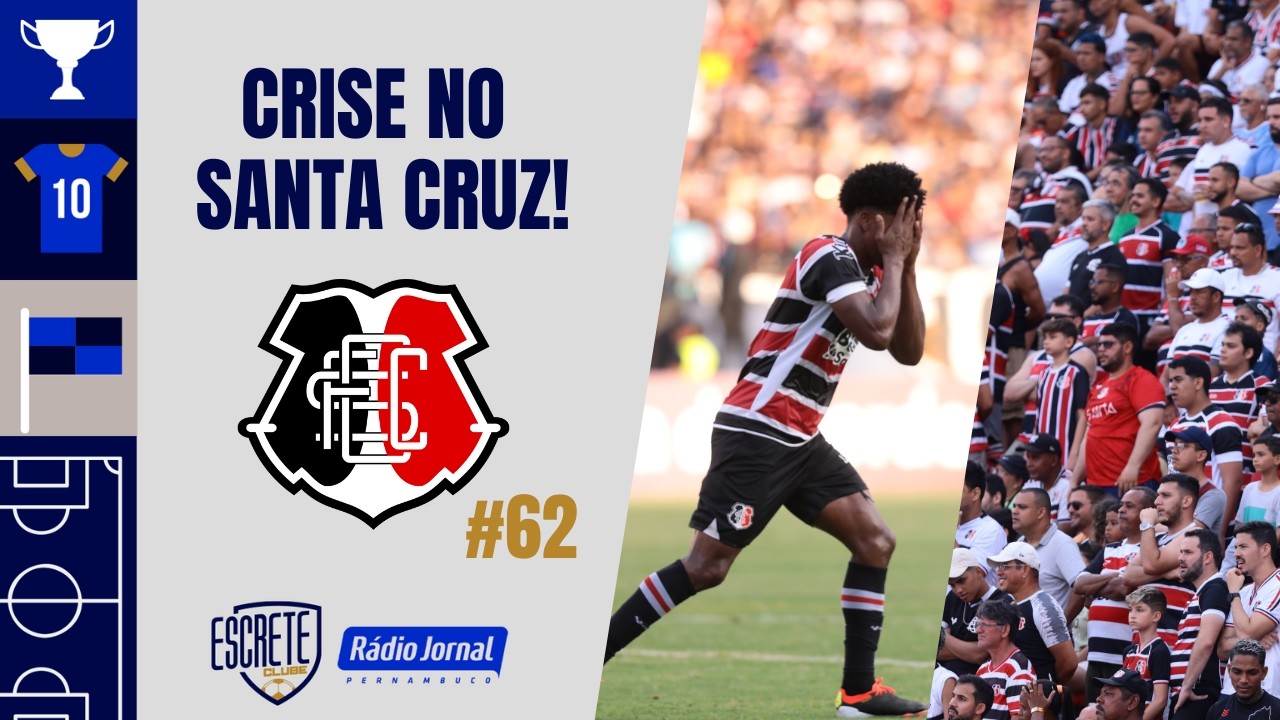 FASE RUIM NO SANTA CRUZ? | DEBATE DO ESCRETE CLUBE #62