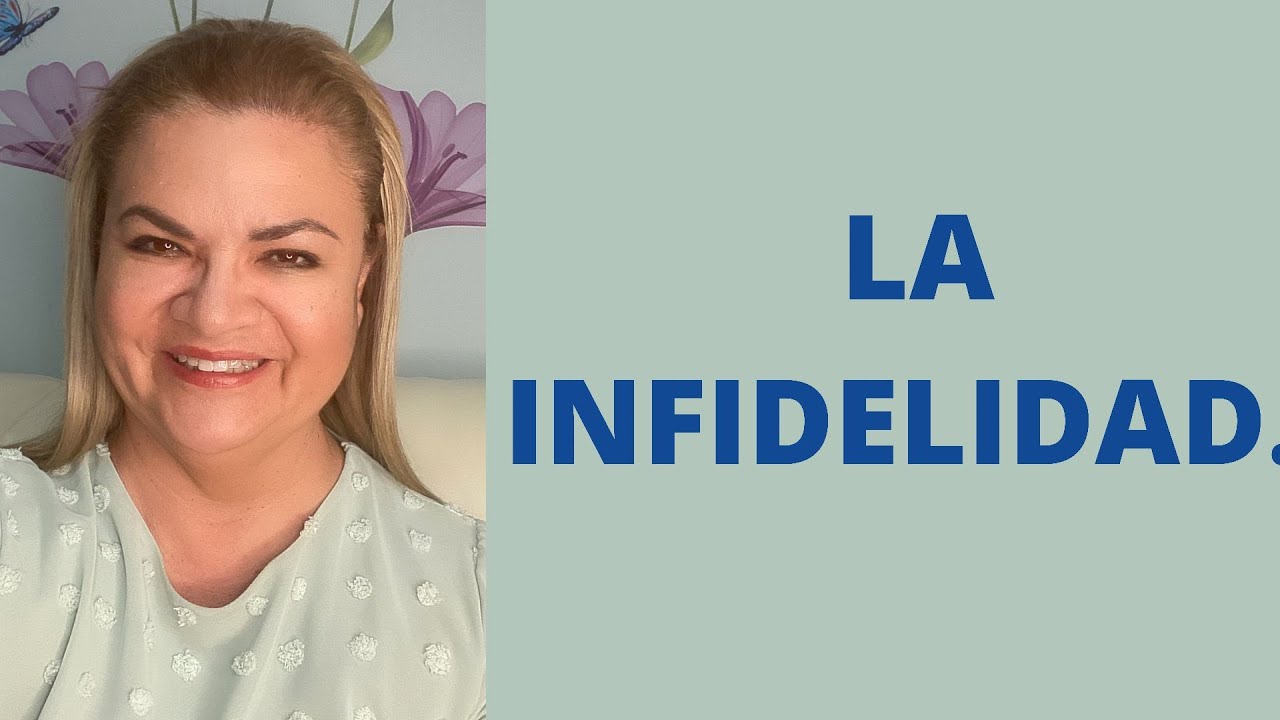 LA INFIDELIDAD. Psicóloga y Coach Martha Martínez Hidalgo