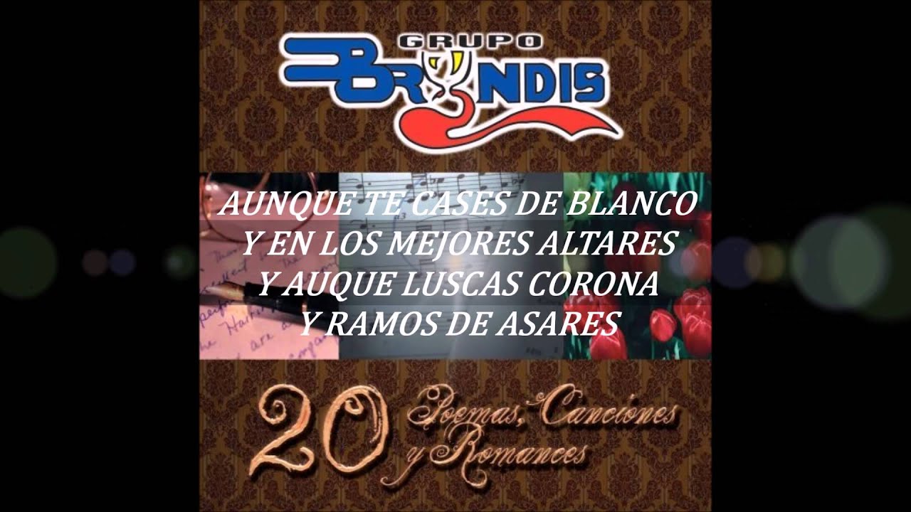 GRUPO BRINDIS TE HE PROMETIDO *POEMA*