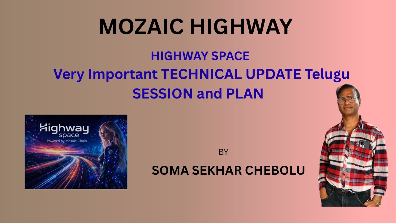 MOZAIC HIGHWAY - HIGHWAY SPACE Very Important TECHNICAL UPDATE Telugu SESSION and PLAN 👆🏻👆🏻👆🏻