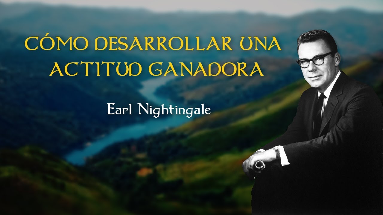 EARL NIGHTINGALE en ESPA&Ntilde;OL | Como desarrollar una actitud ganadora