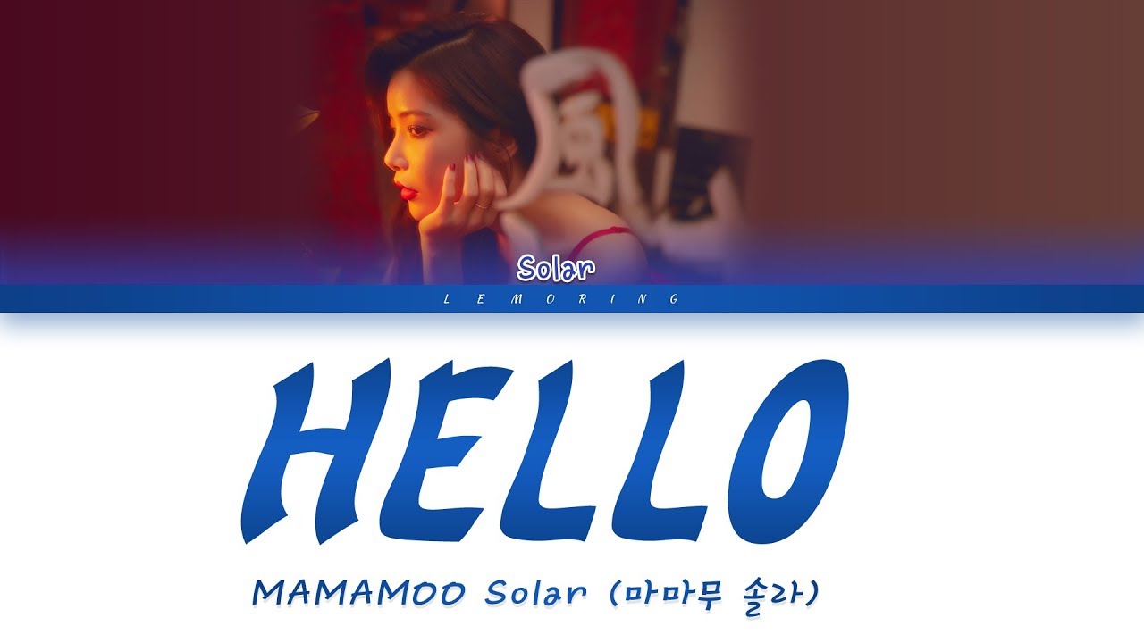 MAMAMOO Solar (마마무 솔라) - HELLO (Solo Solar) [Color Coded Lyrics/Han/Rom/Eng/가사]
