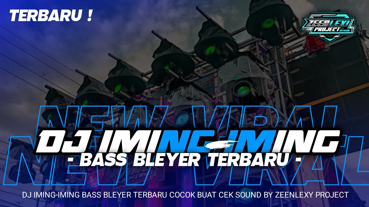 DJ IMING IMING BAS BLEYER • CEK SOUND • ZEEN LEXI PROJECT❗️