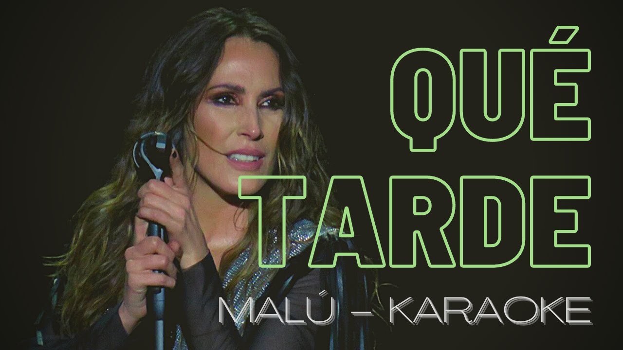 Qué Tarde - Malú (Karaoke Instrumental)