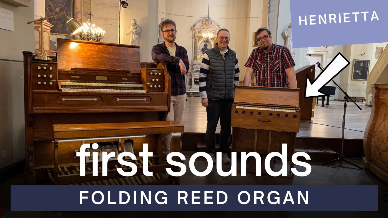 First Sounds of Our New Folding Reed Organ 