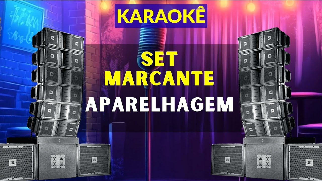 Karaokê | SET MARCANTE DE APARELHAGEM