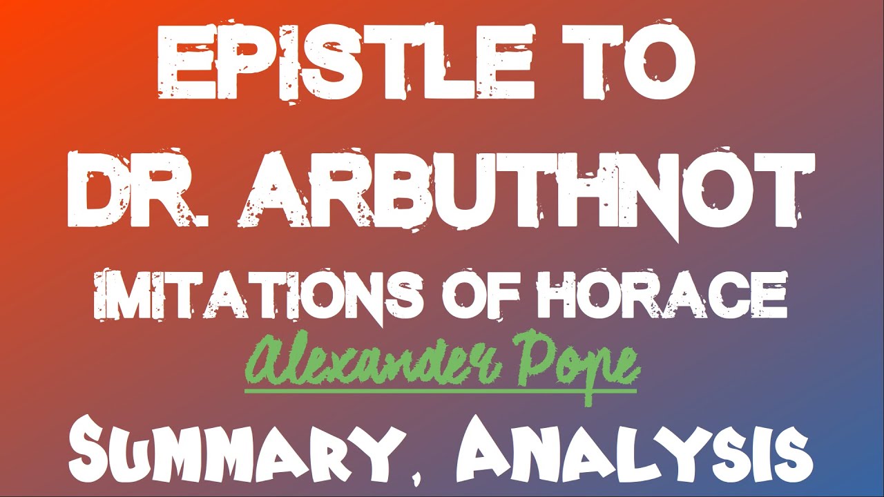 Epistle to Dr. Arbuthnot | Alexander Pope's Satirical Masterpiece Explained | Imitations of Horace
