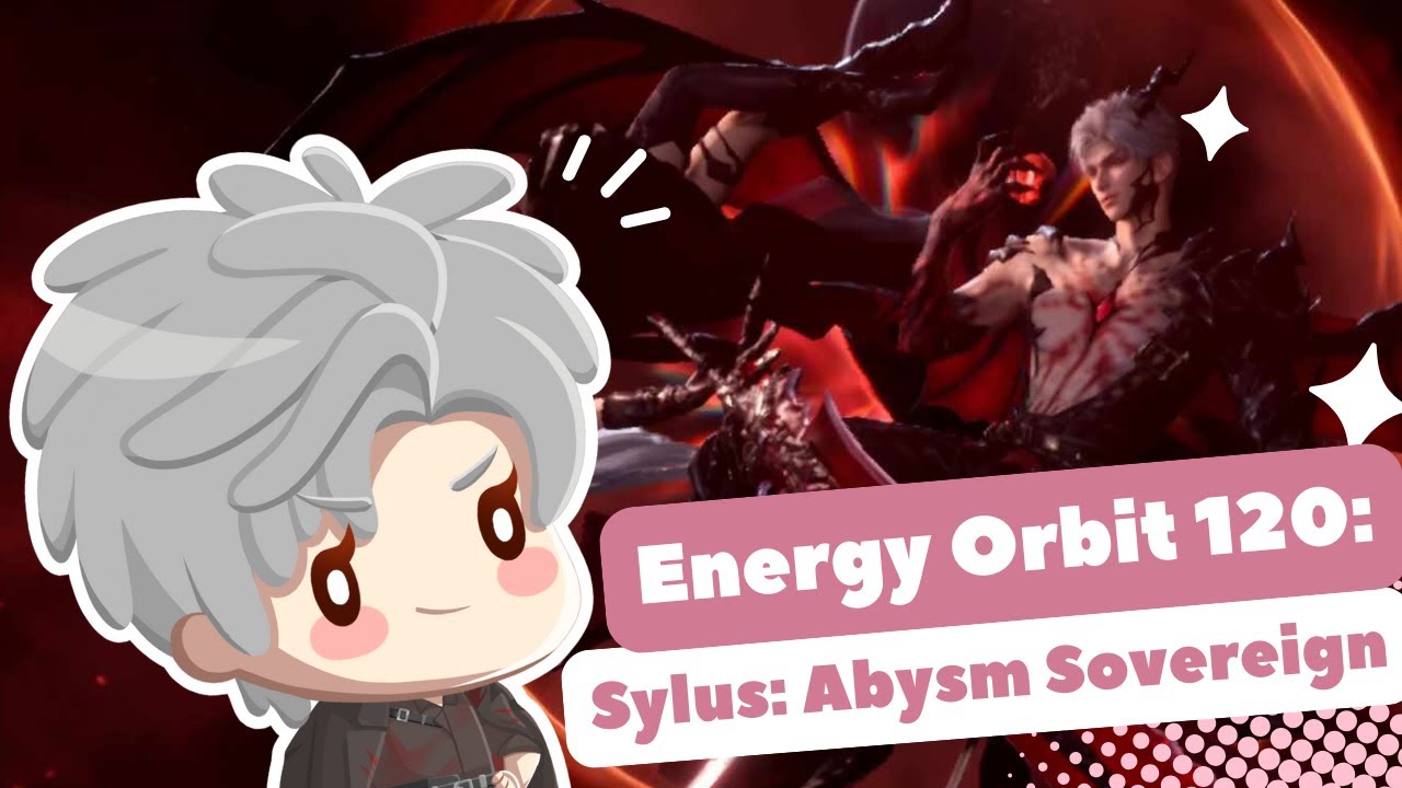 LOVE AND DEEPSPACE Energy Orbit 120: Sylus: Abysm Sovereign Team 2 ATK 7.3k | Team 1 HP 106k|