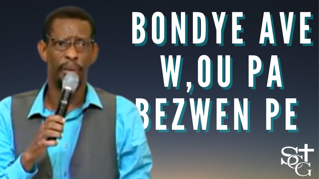 Bondye ave w,ou pa bezwen pe -Pastor Malory Laurent