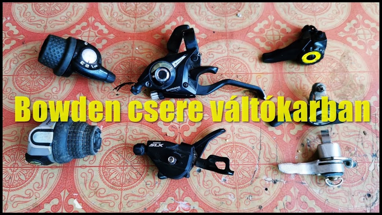 #4 -  | Bowden csere különböző váltókarokban | (9000sub)