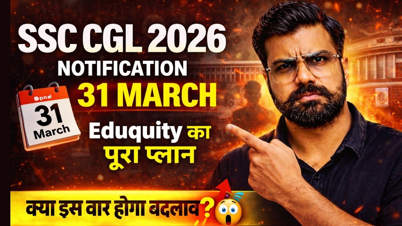 SSC CGL 2026 Notification 31 March Confirm? Eduquity Full Plan SSC CGL Syllabus, Exam Pattern