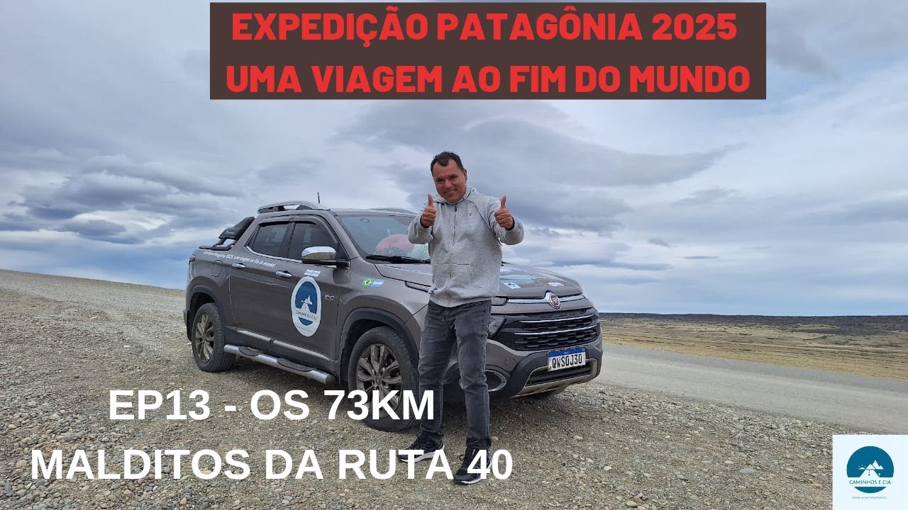 EXPEDIÇÃO PATAGONIA 2025 I Ep 13 - Os 73km malditos da RUTA 40
