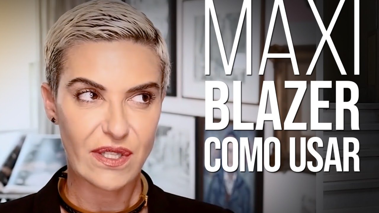Como usar o MAXI BLAZER - Já que ele continua, vou te ajudar a escolher