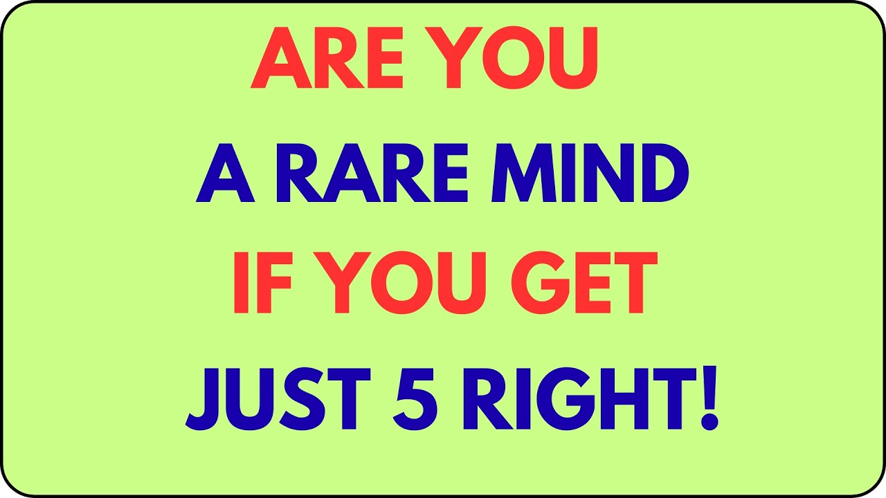 ARE YOU A RARE MIND IF YOU GET JUST 5 RIGHT! 🧠🔥