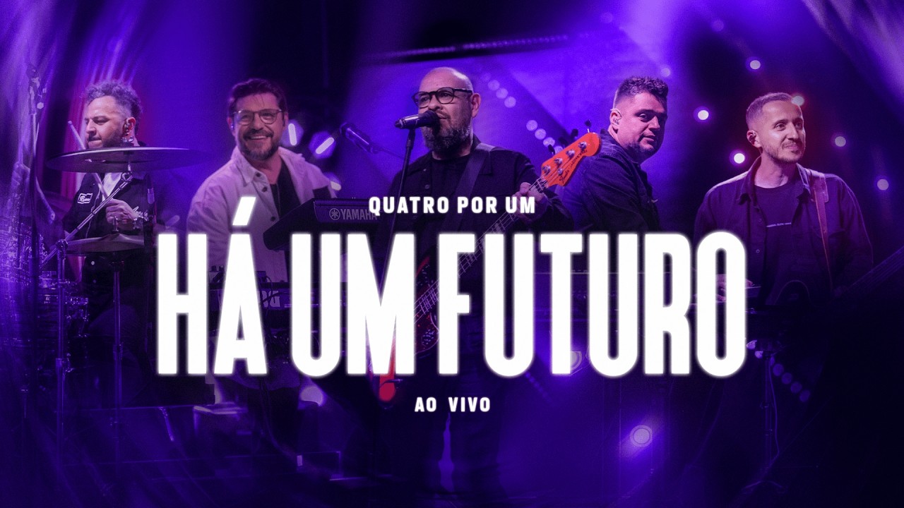 H&aacute; Um Futuro - Quatro Por Um (Clipe Oficial)