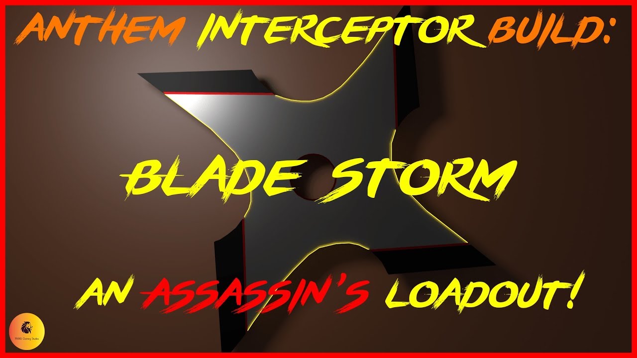 ANTHEM Interceptor Build: Blade Storm, An Assassin's Loadout!
