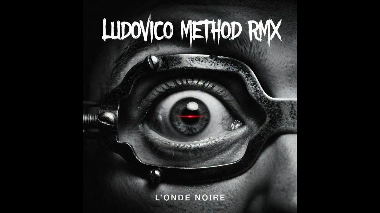 L' 0nde N0IRe - Ludovico Method rmx