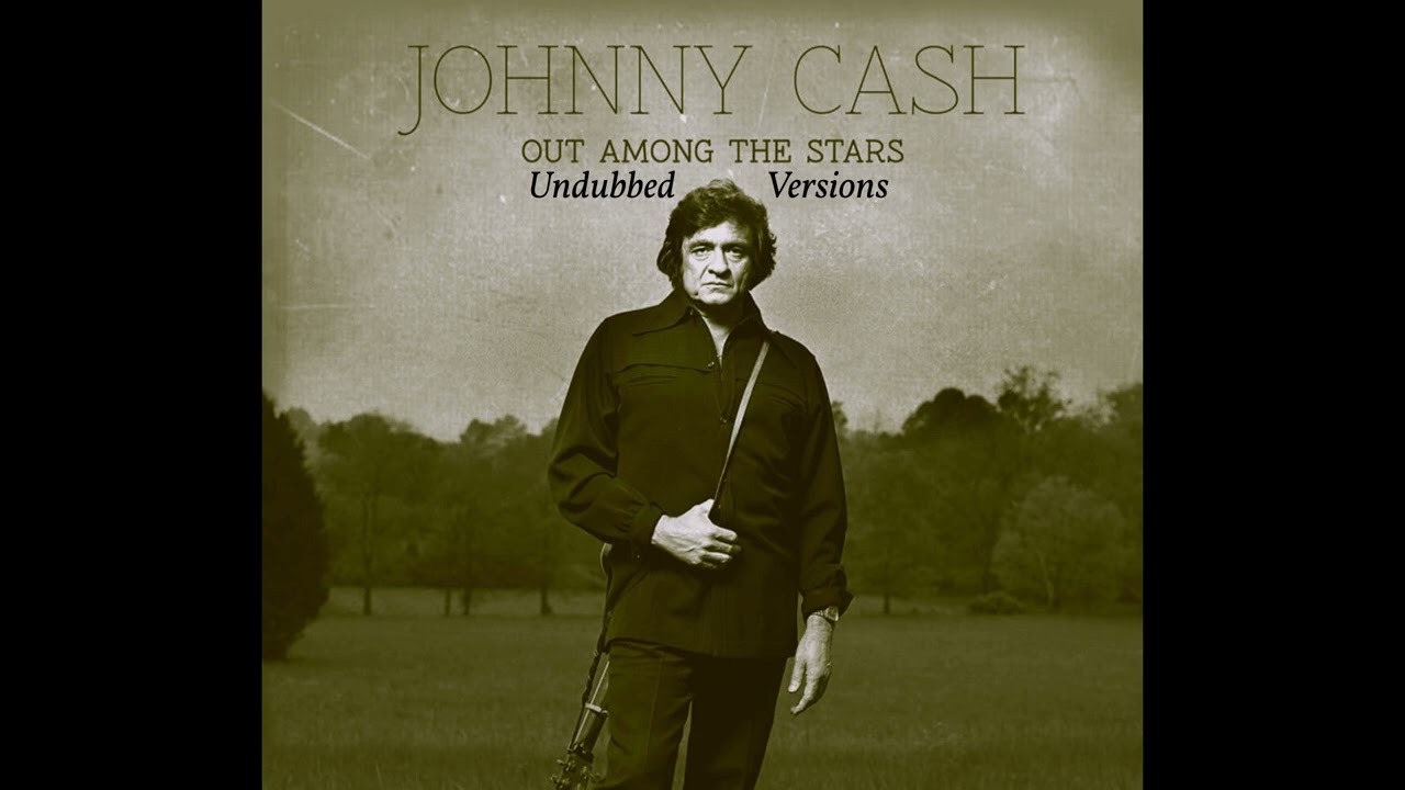 Johnny Cash: Out Among The Stars (The Undubbed Versions)