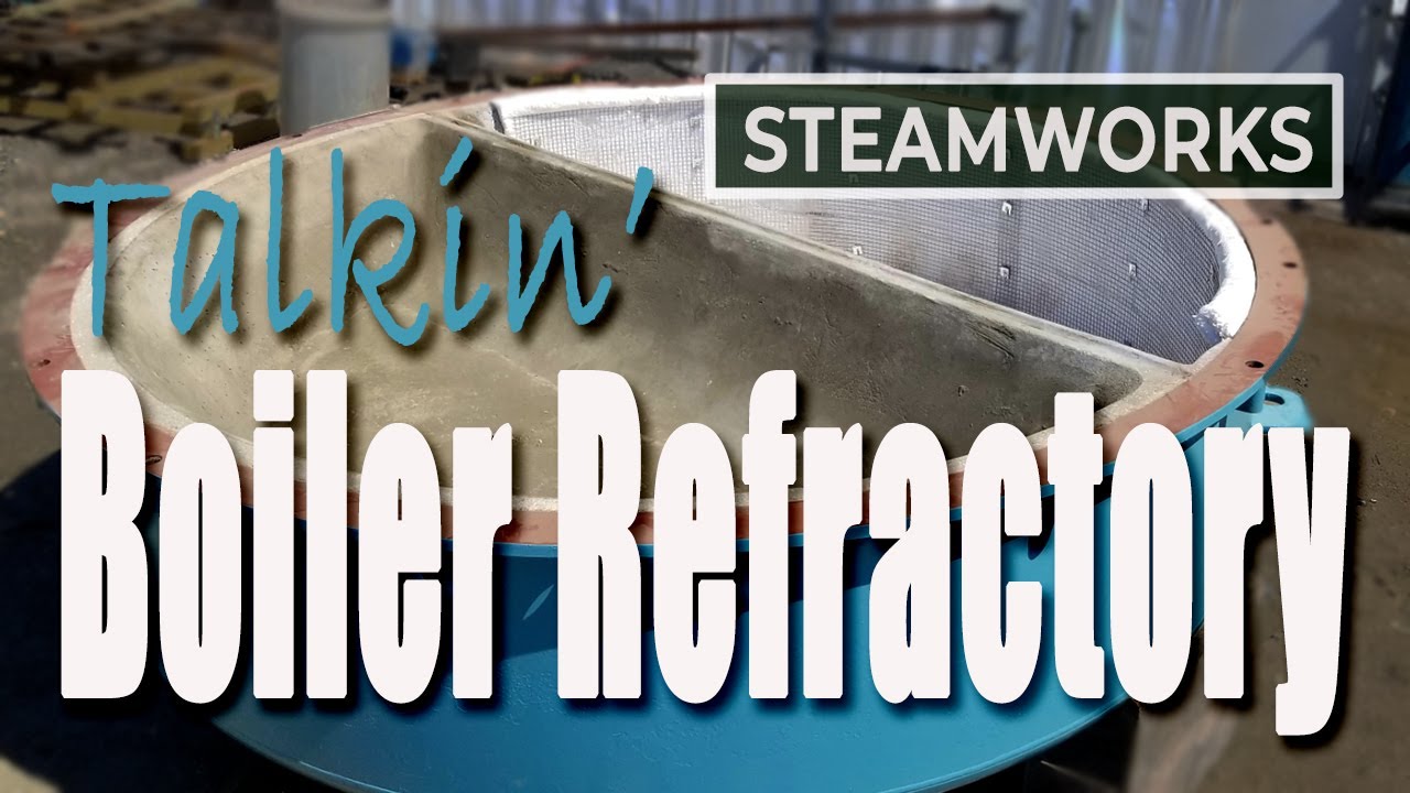 Огнеупорный материал для котлов — SteamWorks