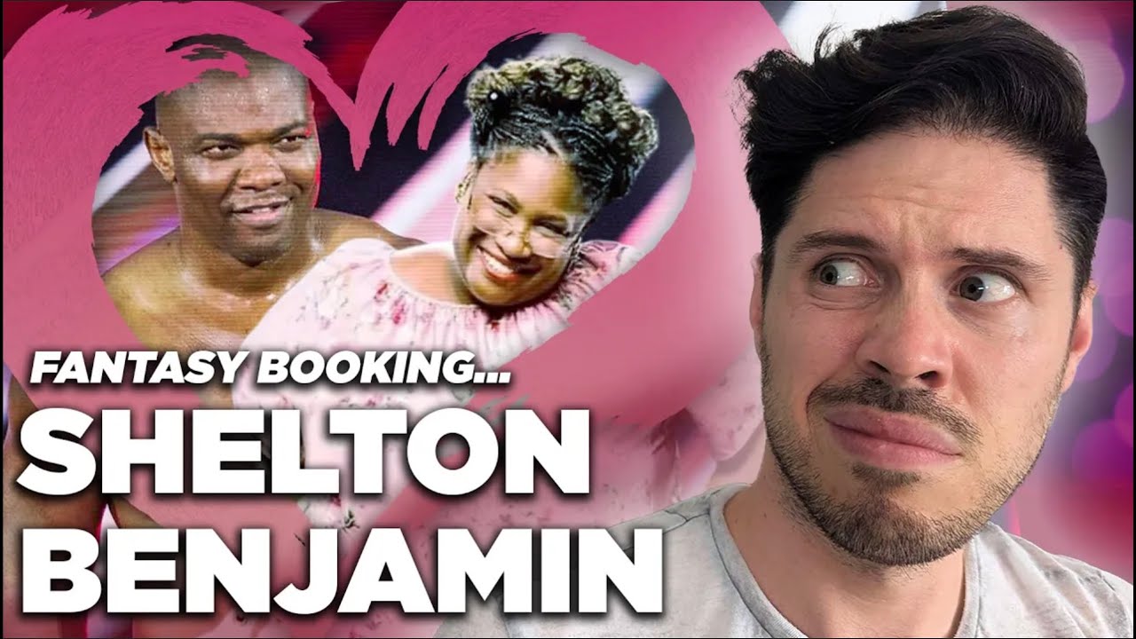 How Adam Would Book... Shelton Benjamin In WWE