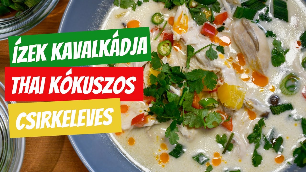 Thai Kókuszos Csirke Leves, Az Ízek Kavalkádja #karanténkKonyha