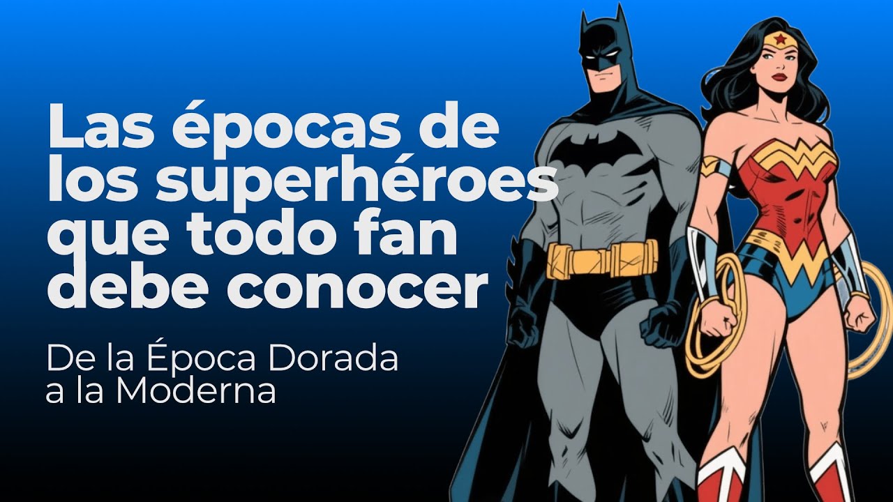 Las épocas de los Superhéroes que todo fan debe conocer: De la época Dorada a la Moderna #comics