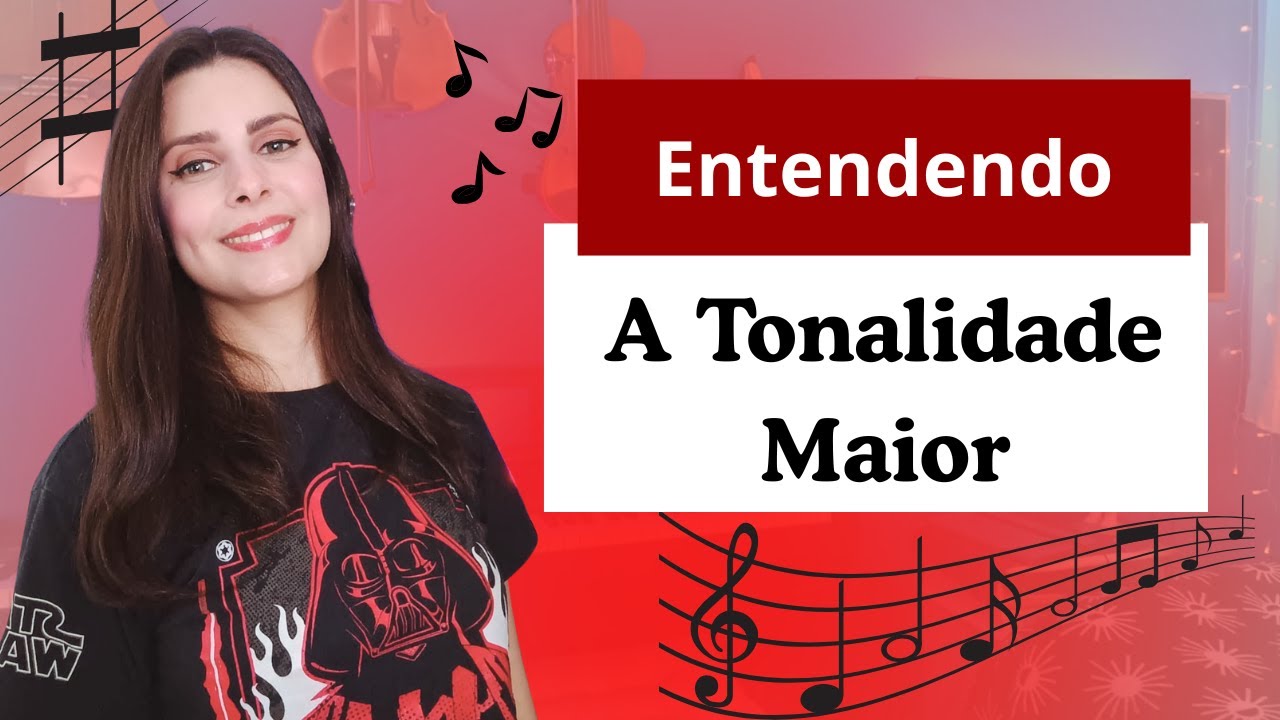 Entendendo a Tonalidade Maior