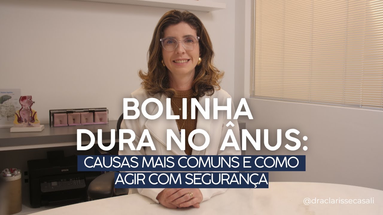 Bolinha dura no ânus causas mais comuns  e como agir com segurança