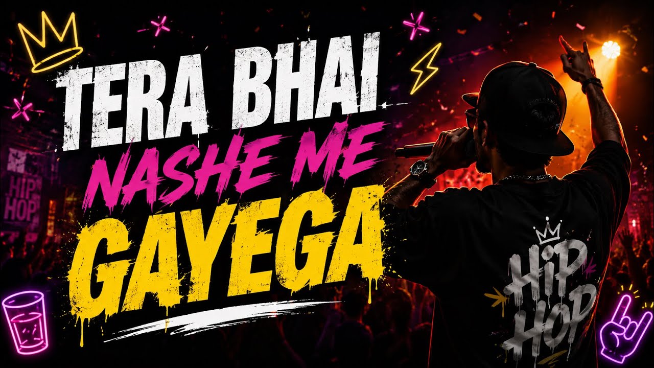 Tera Bhai Nashe Me Gayega