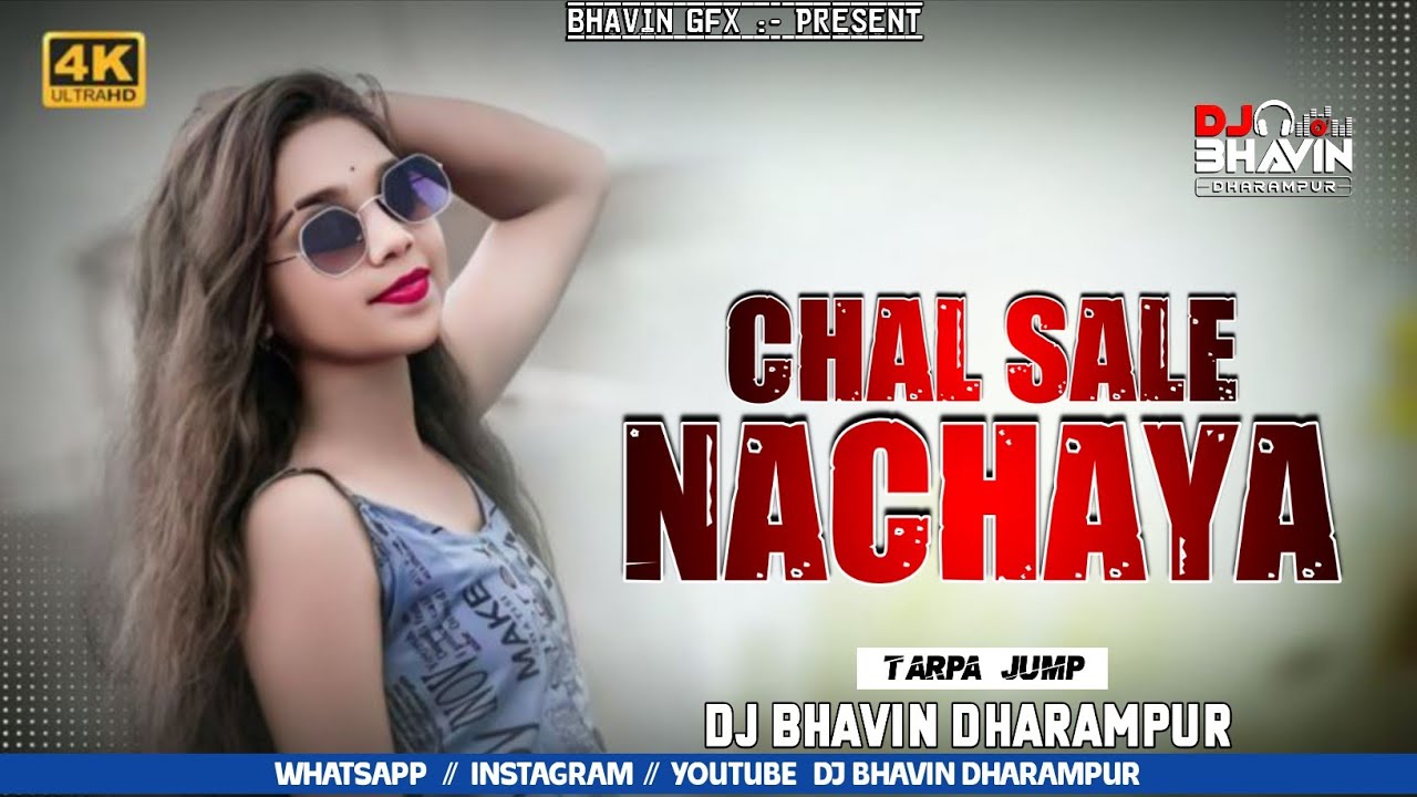 CHAL SALE NACHAYA TARPA JUMP MIX GAVTHI SONG DJ BHAVIN DHARAMPUR 