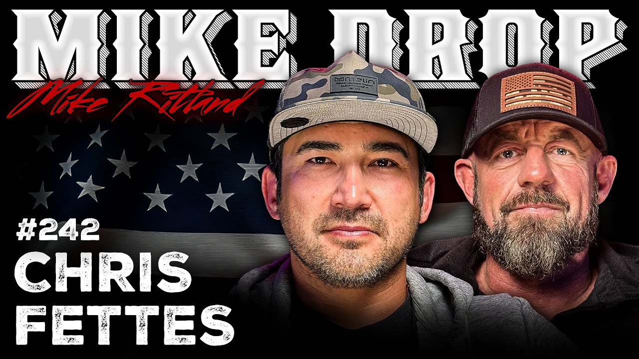 Legendary SEAL Team 6 Operator Chris Fettes | Mike Drop Episode 242