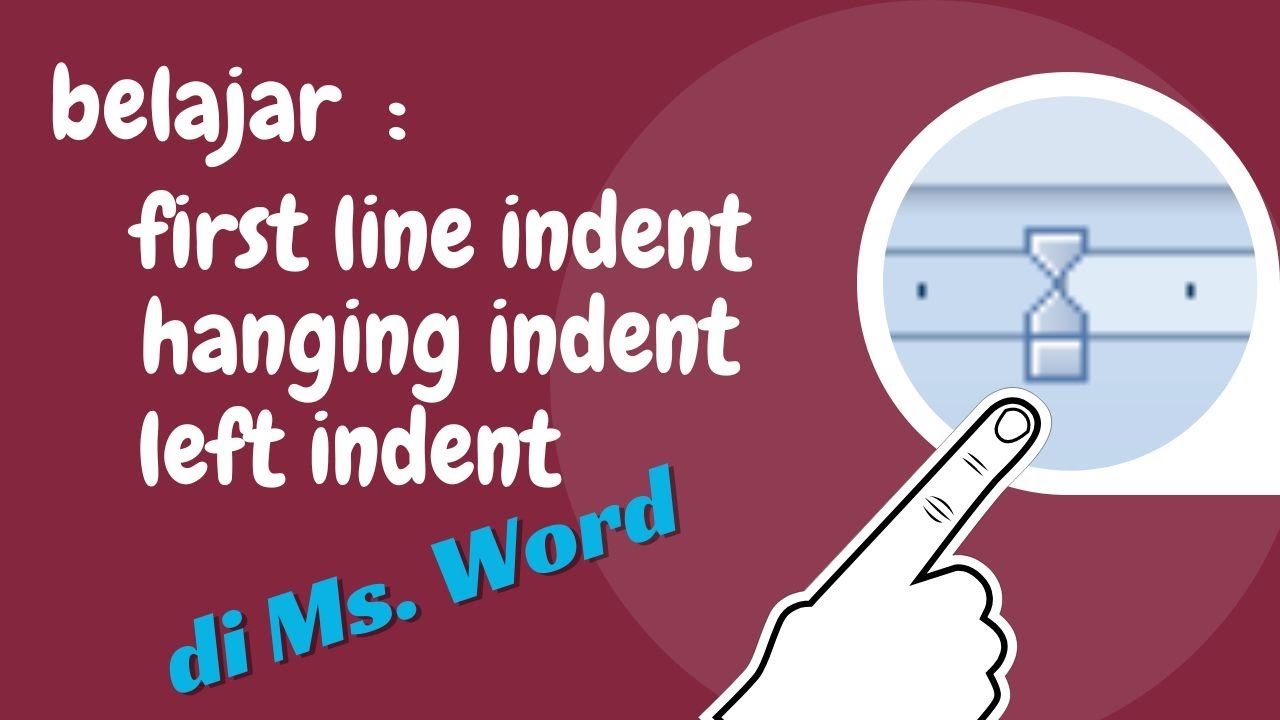 Cara Mengatur Indentasi di Ms Word | First Line, Hanging, dan Left Indent