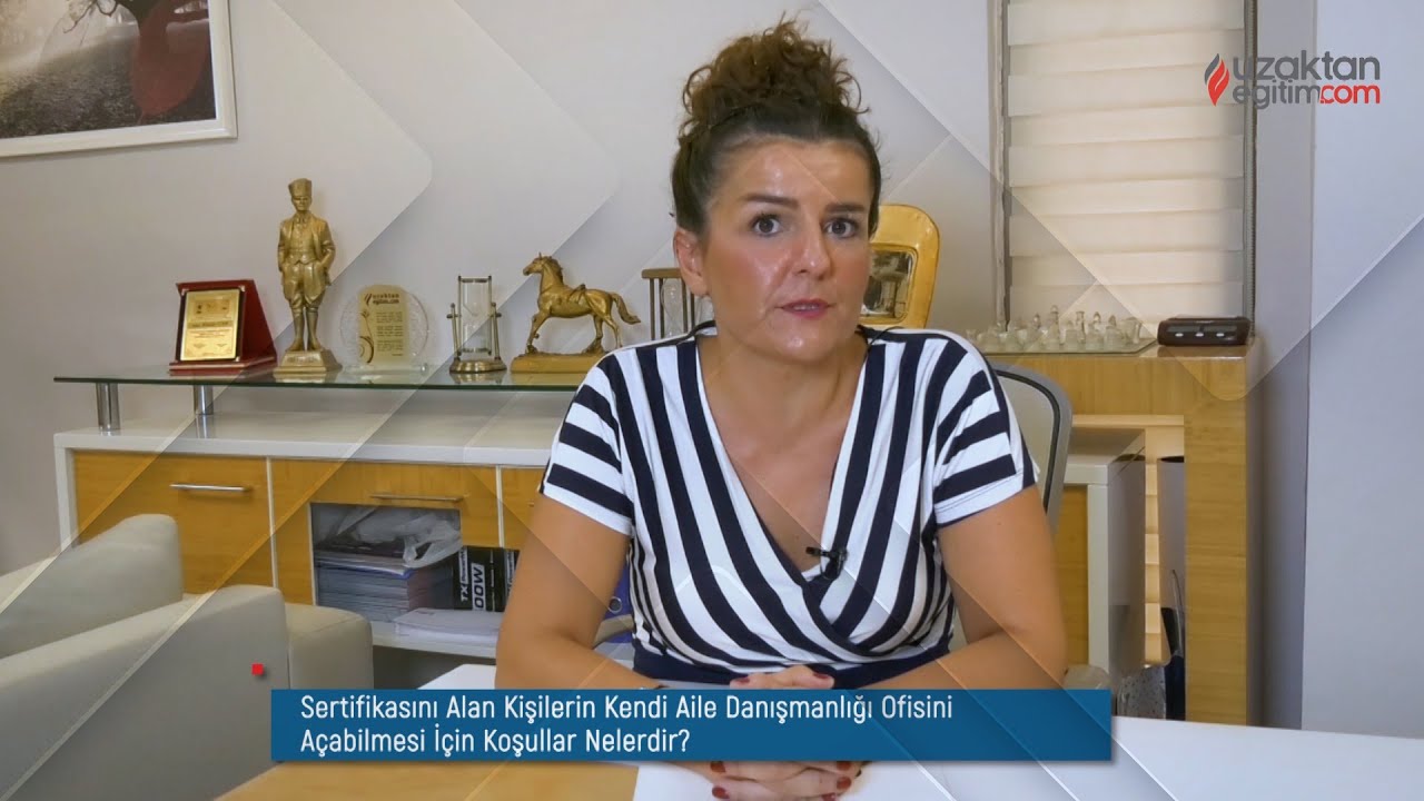 Uzaktan Eğitim-Aile Danışmanlığı Sertifikası Alanların Kendi Ofisini Açabilmesi İçin Koşullar Neler?