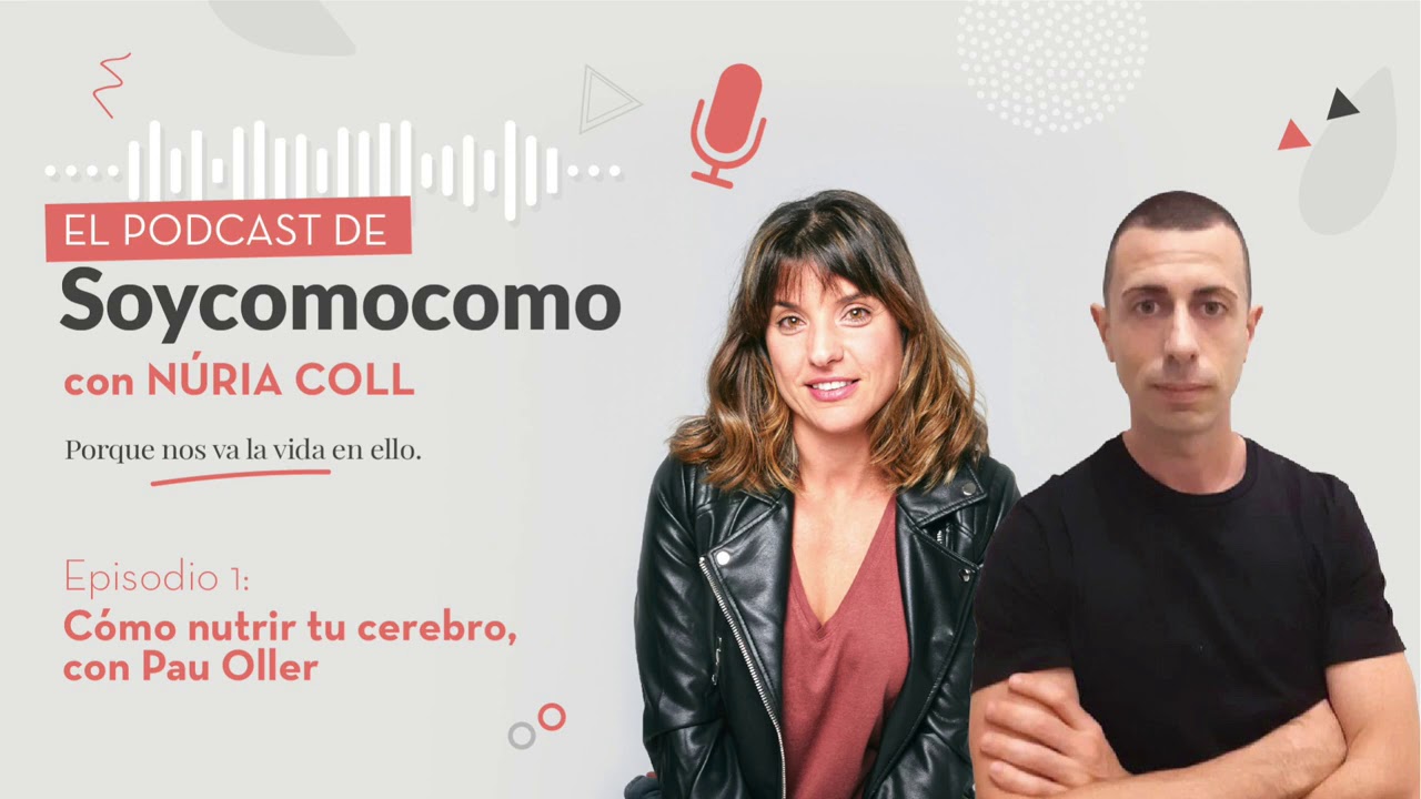 Episodio 1. ¿Cómo nutrir el cerebro? con Pau Oller