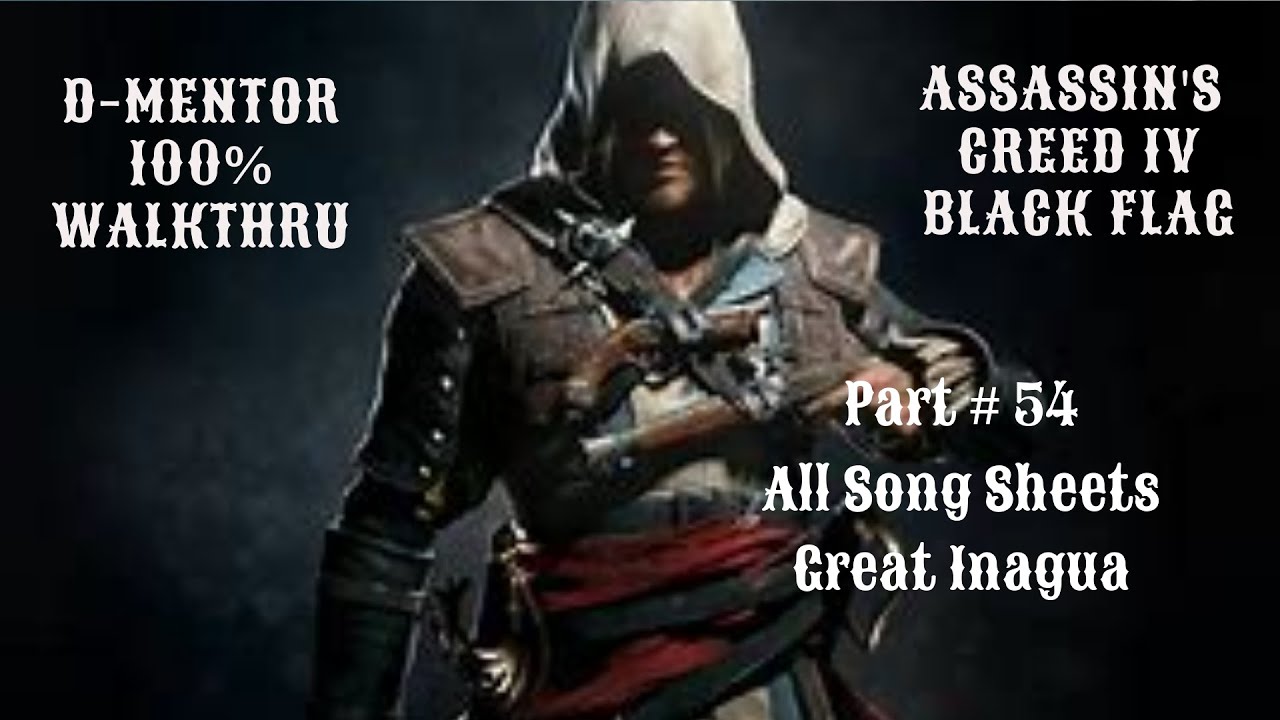 Assassin's Creed IV - Black Flag 100% Walkthrough All Song Sheets Great Inagua