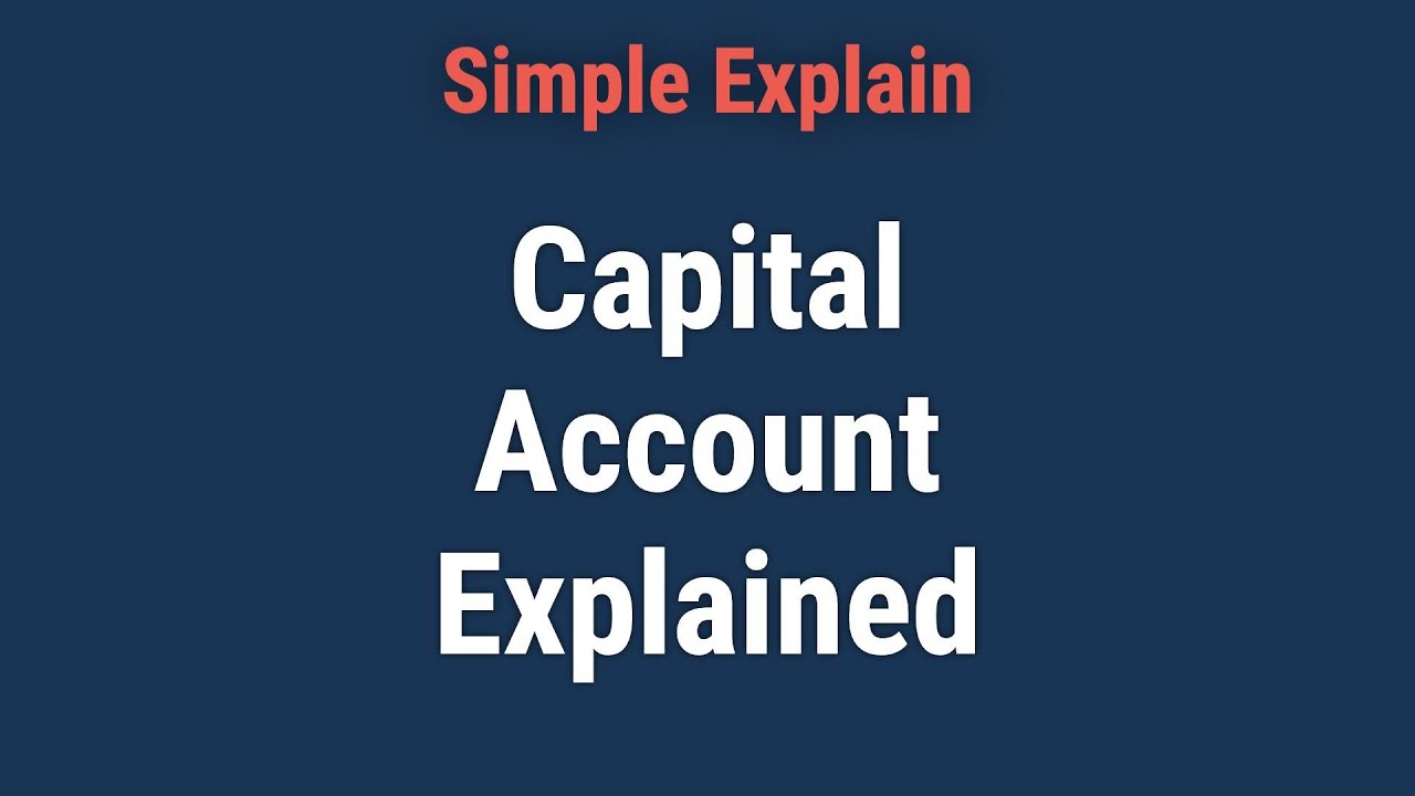 Capital Account Explained: How It Works and Why It's Important
