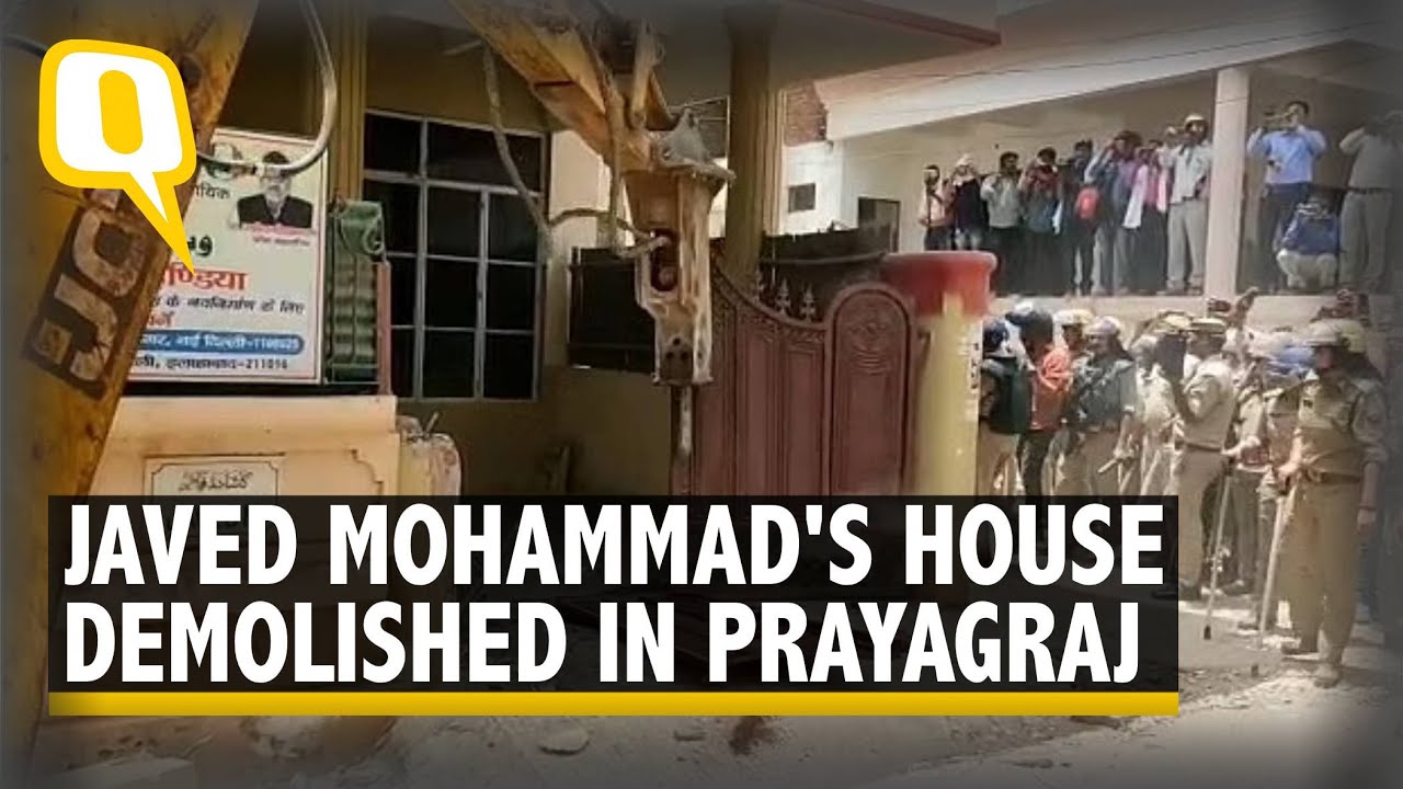 UP Admin Demolishes Prayagraj Violence Accused Javed Mohammad's Residence | The Quint