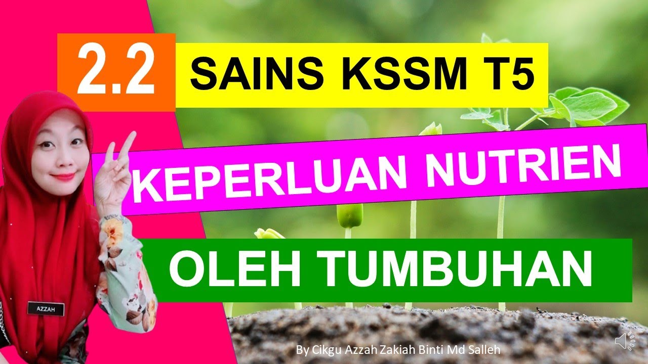 E-CLASS 2.2 KEPERLUAN NUTRIEN OLEH TUMBUHAN (SAINS KSSM TING 5)