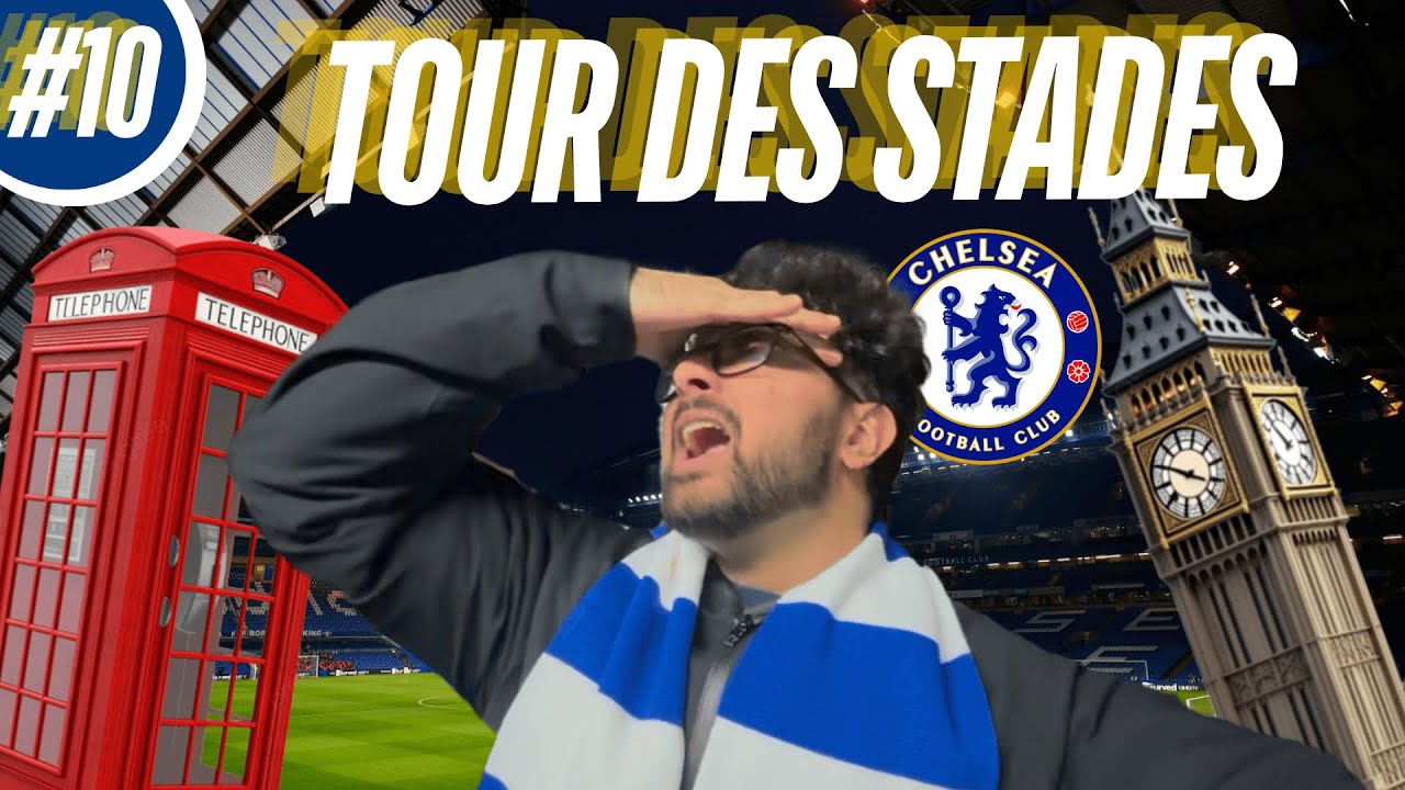 TOUR DE STADE #10 : CHOQUER DE STAMFORD BRIDGE