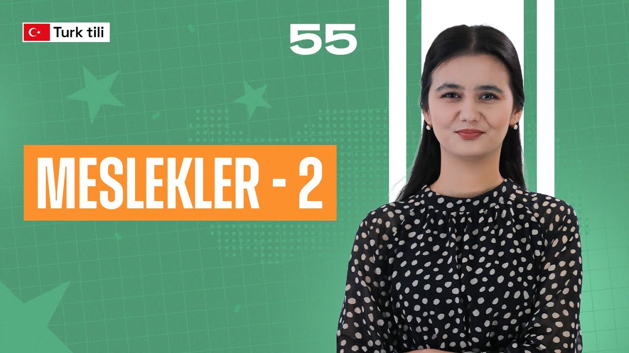 Meslekler - 2 | 55-dars | Turk tilidan so'zlashuv darslari