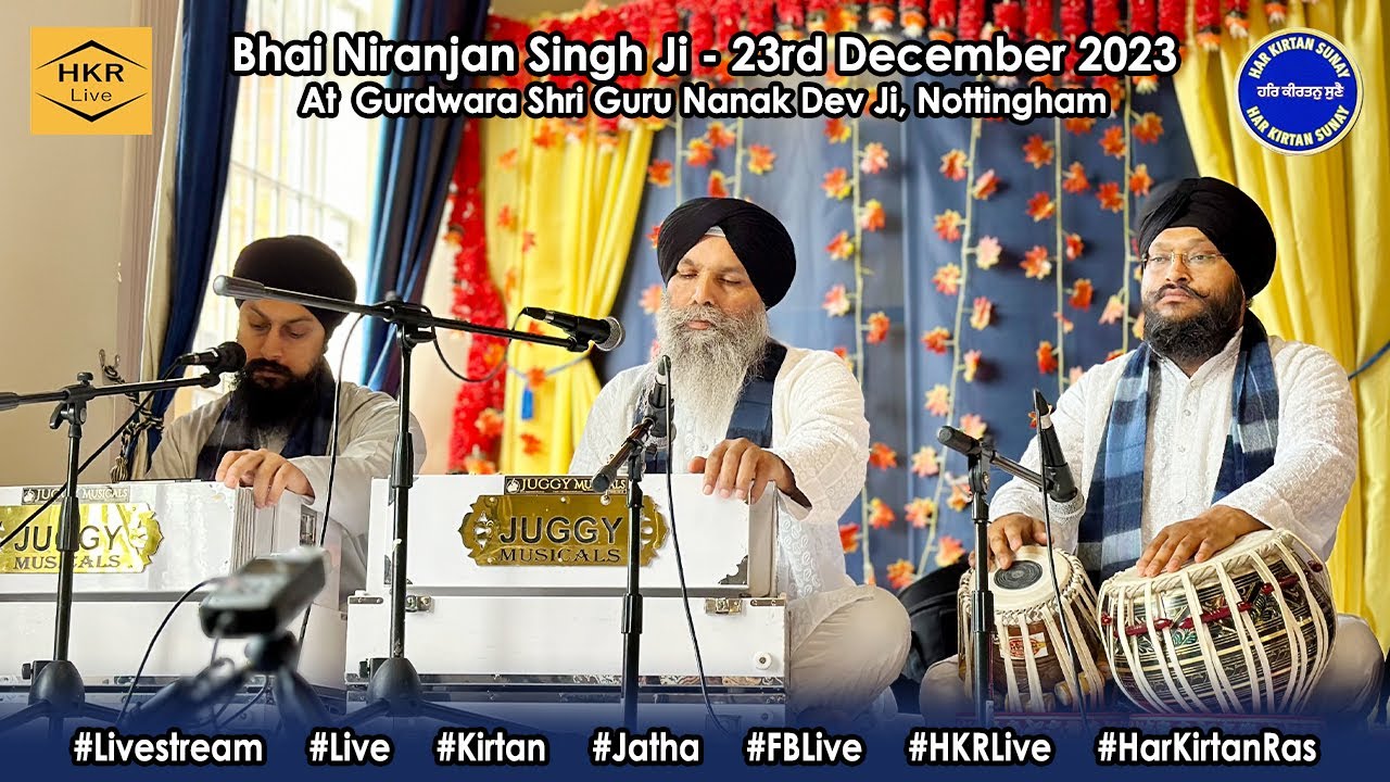 Bhai Niranjan Singh Ji - Gurdwara Shri Guru Nanak Dev Ji, Norton Street, Nottingham 24 Dec 2023