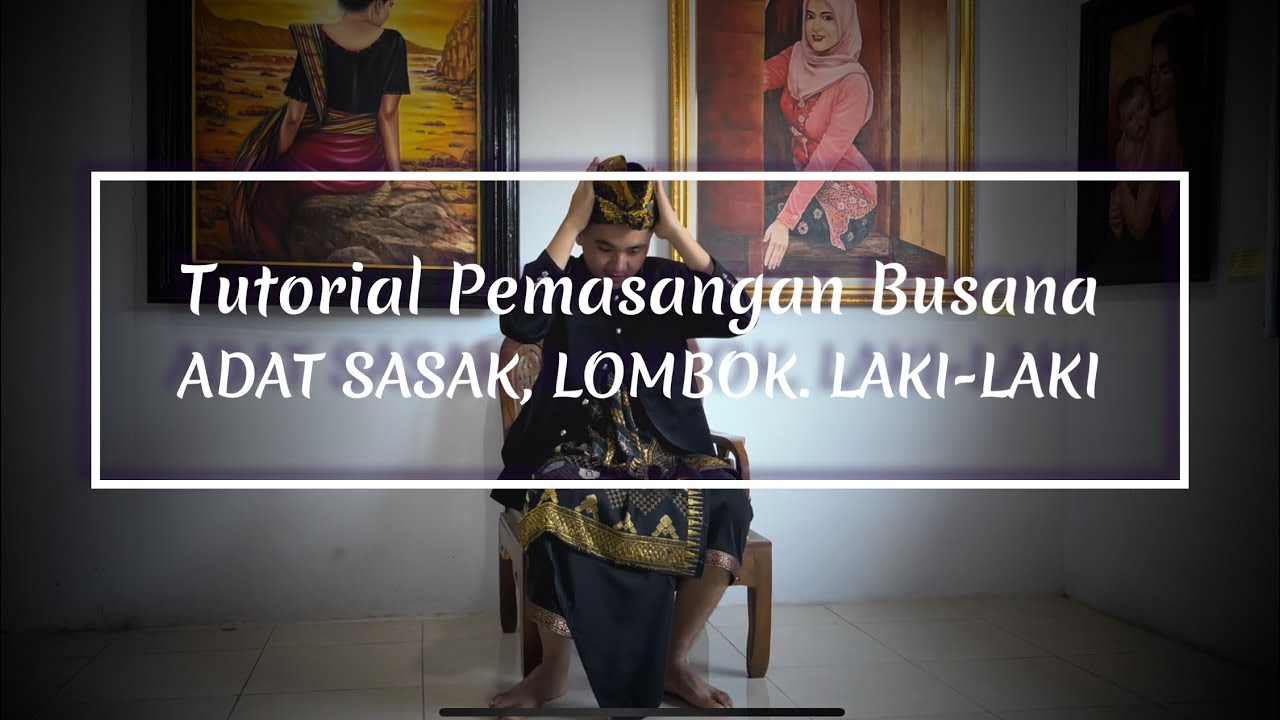 Cara pasang baju adat sasak Laki-laki.