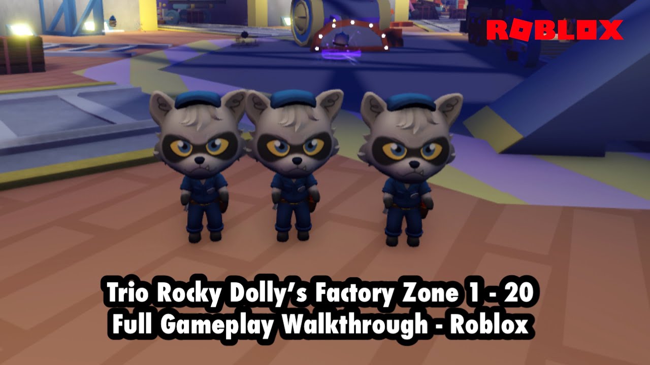Trio Rocky | Dolly’s Factory Zone 1 - 20 Full Gameplay Walkthrough - Roblox
