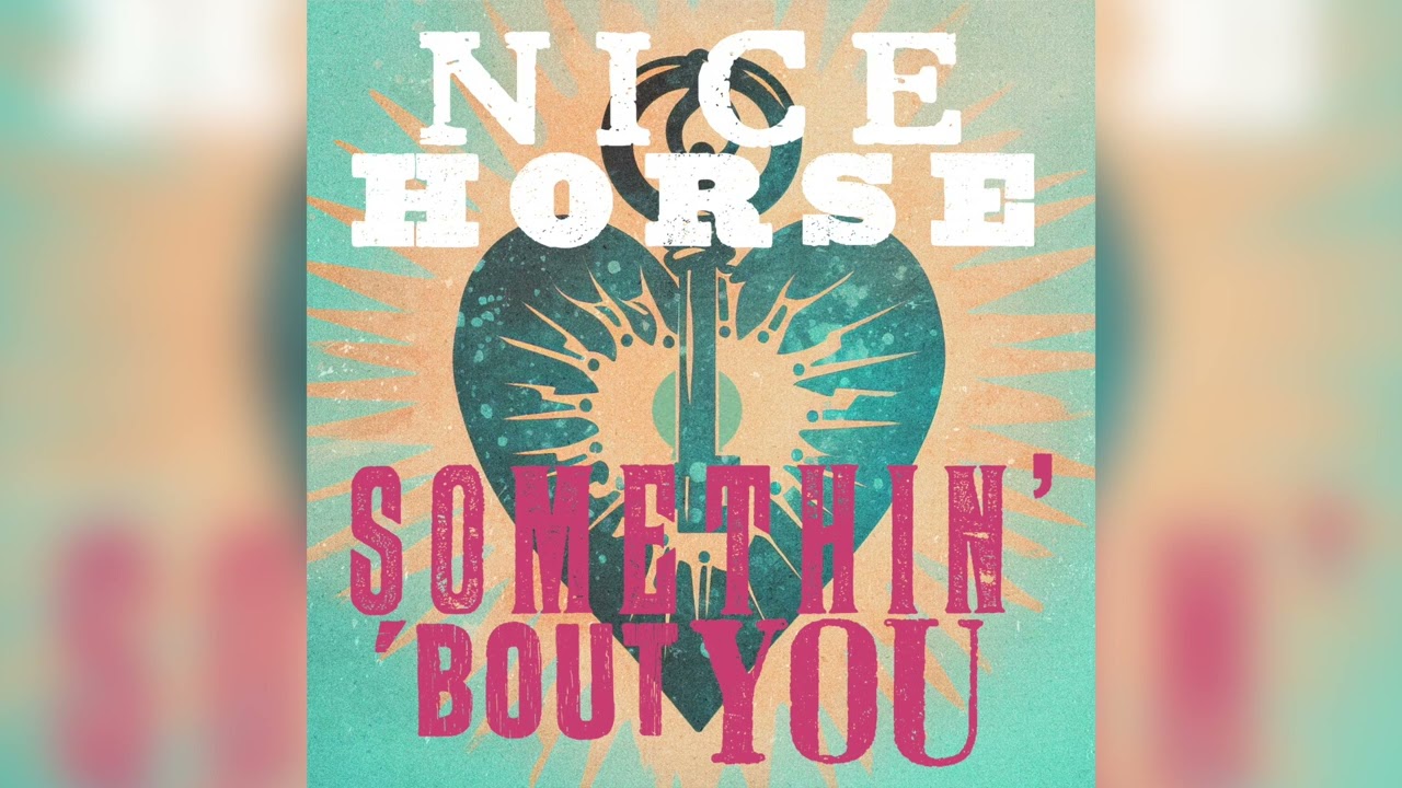 Nice Horse - Somethin' 'Bout You (Official Audio)