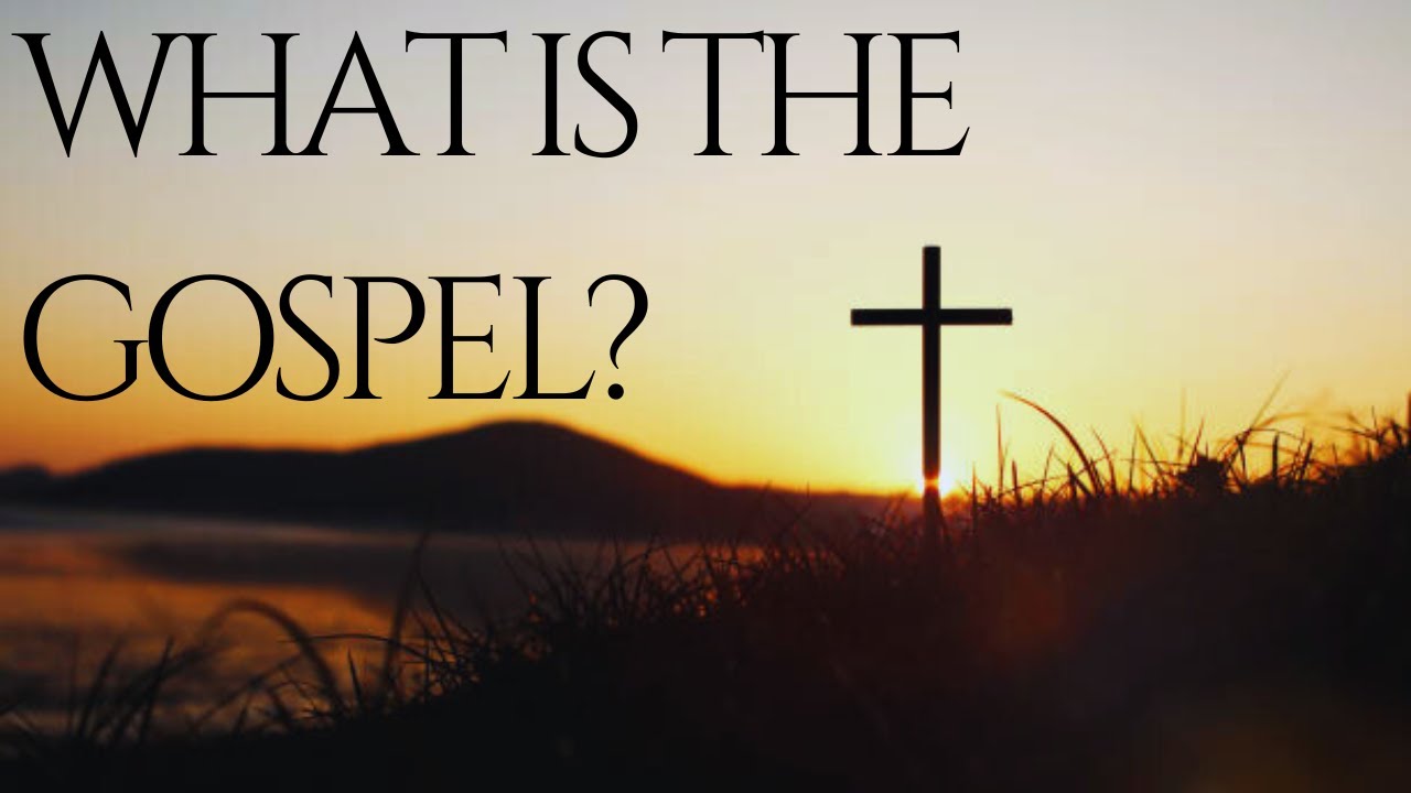 What is the Gospel and Salvation?