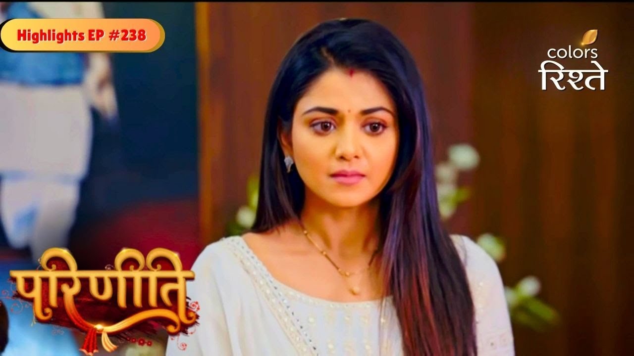 Parineeti | Parminder Seeks Neta Help for Sanju | Highlights Ep - 238 | Colors Rishtey
